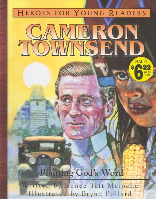 Cameron Townsend Planting Gods Word (Heroes for Young Readers) - Ingram