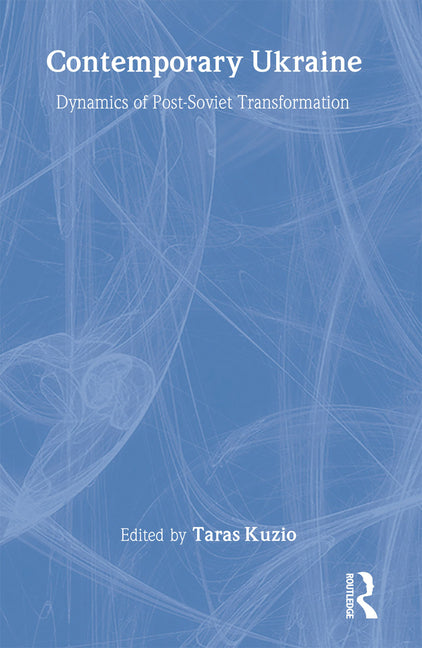 Contemporary Ukraine: Dynamics of Post-Soviet Transformation - Ingram