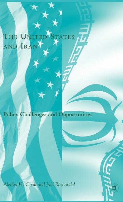 United States and Iran: Policy Challenges and Opportunities (2009) - Ingram