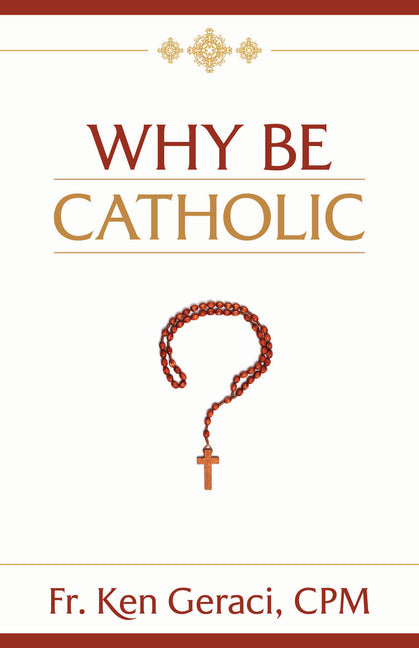 Why Be Catholic - Ingram