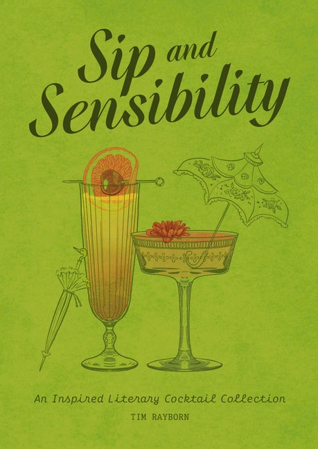 Sip and Sensibility: An Inspired Literary Cocktail Collection - Ingram