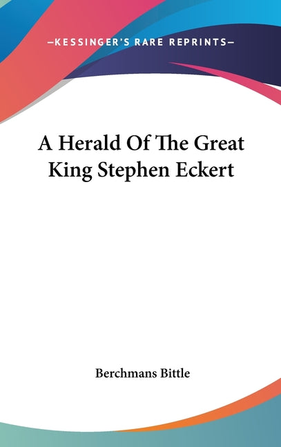 Herald Of The Great King Stephen Eckert - Ingram