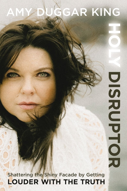 Holy Disruptor: Shattering the Shiny Facade by Getting Louder with the Truth - Ingram