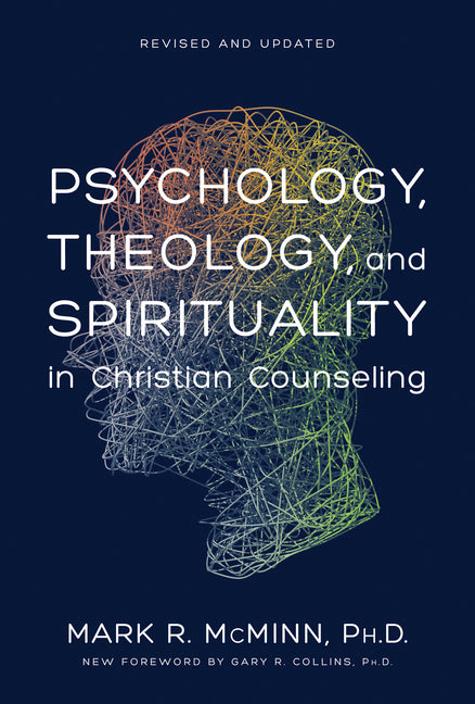 Psychology, Theology, and Spirituality in Christian Counseling - Ingram