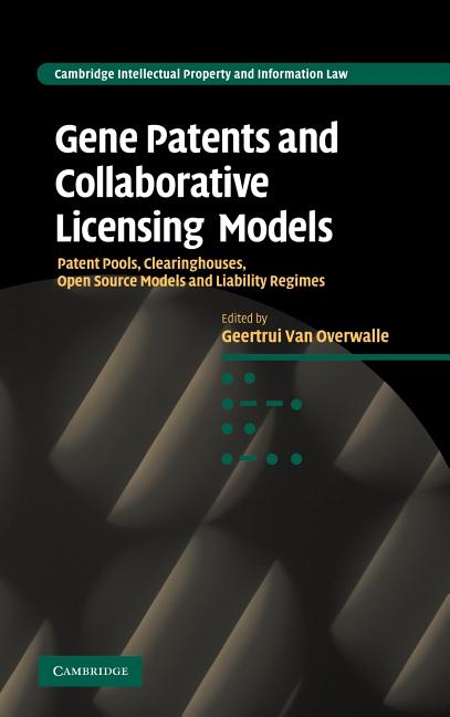 Gene Patents and Collaborative Licensing Models: Patent Pools, Clearinghouses, Open Source Models and Liability Regimes - Ingram
