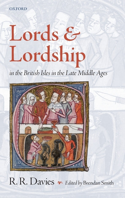 Lords and Lordship in the British Isles in the Late Middle Ages - Ingram