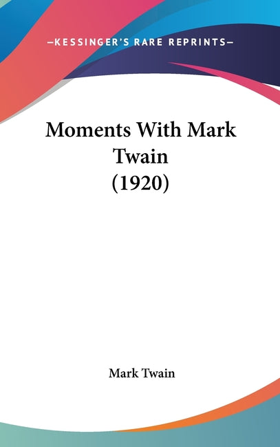 Moments With Mark Twain (1920) - Ingram