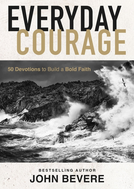Everyday Courage: 50 Devotions to Build a Bold Faith - Ingram
