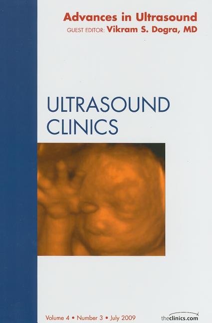 Advances in Ultrasound, an Issue of Ultrasound Clinics: Volume 4-3 - Ingram