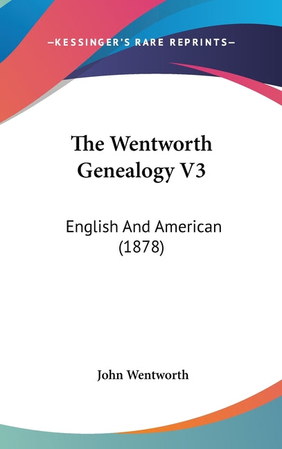 Wentworth Genealogy V3: English And American (1878) - Ingram