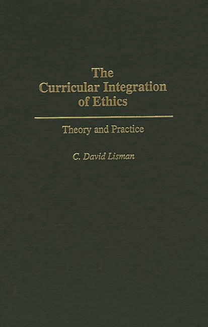 Curricular Integration of Ethics: Theory and Practice - Ingram
