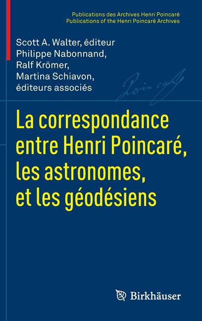 Correspondance Entre Henri Poincaré, Les Astronomes, Et Les Géodésiens (2016) - Ingram