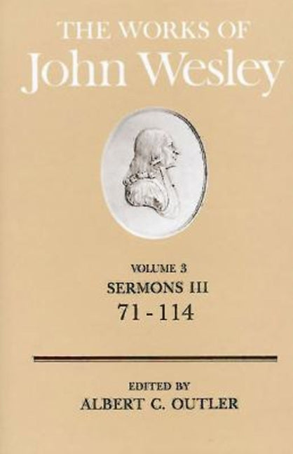 Works of John Wesley Volume 3: Sermons III (71-114) - Ingram