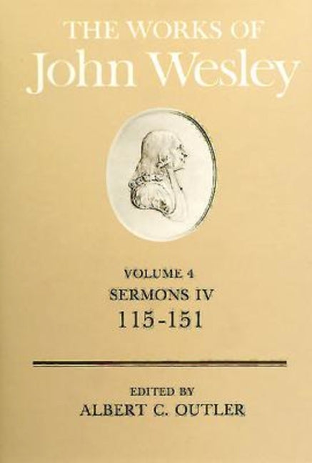 Works of John Wesley Volume 4: Sermons IV (115-151) - Ingram