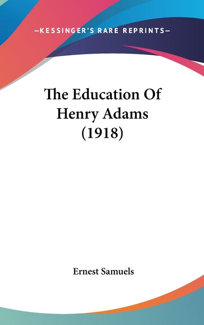 Education Of Henry Adams (1918) - Ingram