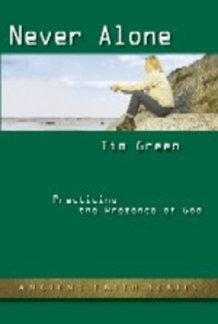 Never Alone: Practicing the Presence of God (Updated) (Updated) - Ingram