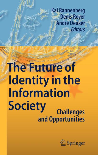 Future of Identity in the Information Society: Challenges and Opportunities (2009) - Ingram
