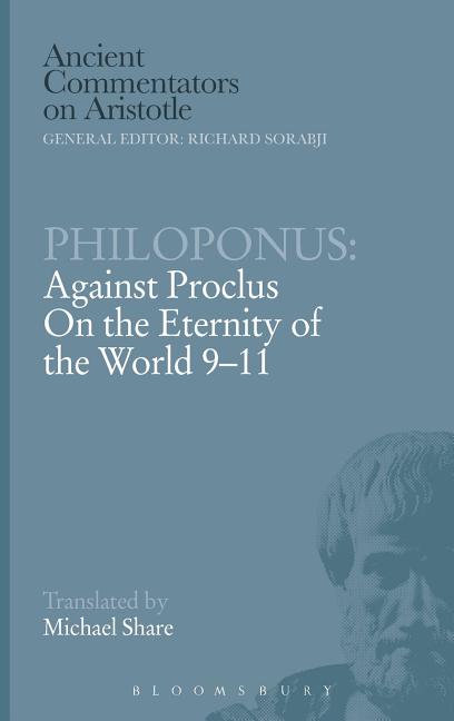 Philoponus: Against Proclus On the Eternity of the World 9-11 - Ingram
