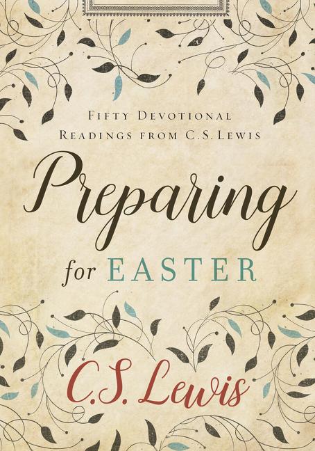 Preparing for Easter: Fifty Devotional Readings from C. S. Lewis - Ingram
