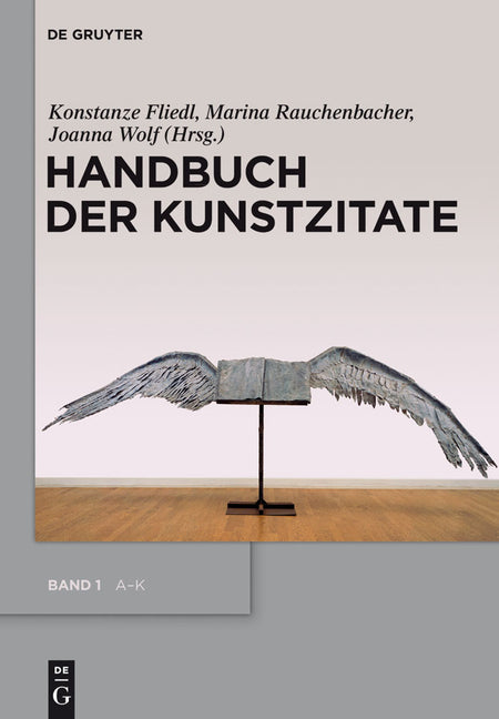 Handbuch Der Kunstzitate: Malerei, Skulptur, Fotografie in Der Deutschsprachigen Literatur Der Moderne (Band 1: I-XIV, 1-488; Band 2: I-VIII, 489-966) - Ingram