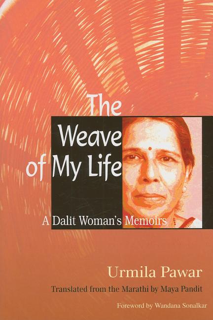 Weave of My Life: A Dalit Woman's Memoirs - Ingram