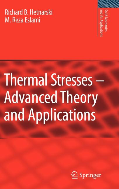 Thermal Stresses -- Advanced Theory and Applications (2009) - Ingram