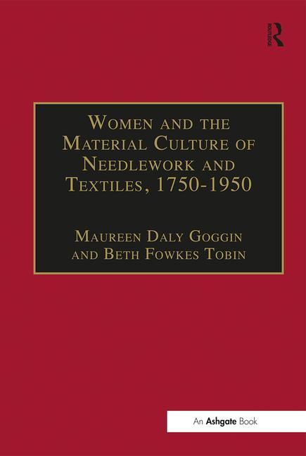 Women and the Material Culture of Needlework and Textiles, 1750-1950 - Ingram