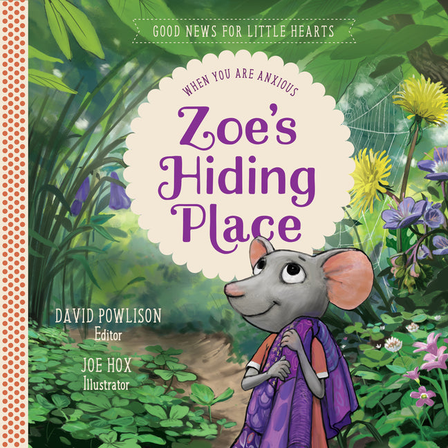 Zoe's Hiding Place: When You Are Anxious - Ingram