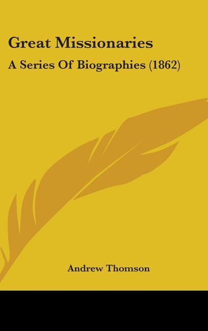 Great Missionaries: A Series Of Biographies (1862) - Ingram
