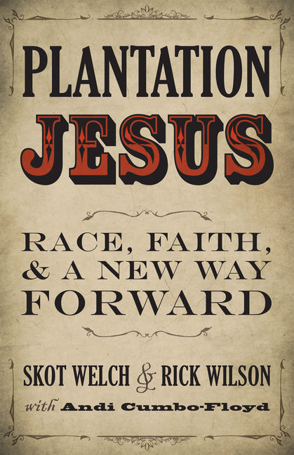 Plantation Jesus: Race, Faith, & a New Way Forward - Ingram