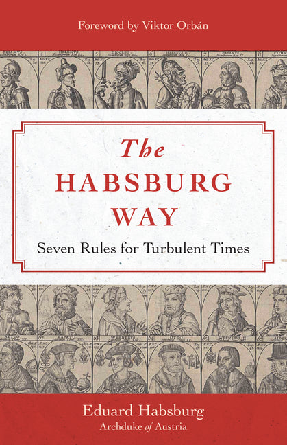 Habsburg Way: Seven Rules for Turbulent Times - Ingram