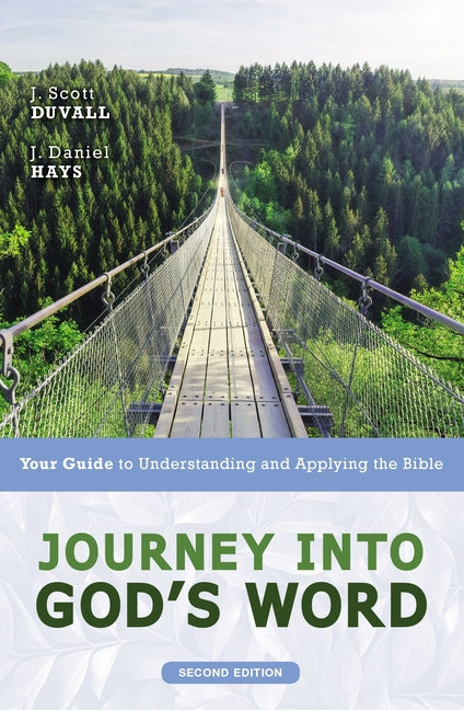 Journey Into God's Word, Second Edition: Your Guide to Understanding and Applying the Bible - Ingram