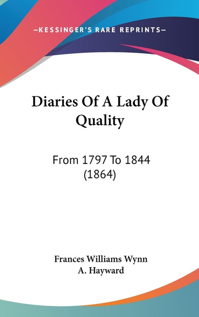 Diaries Of A Lady Of Quality: From 1797 To 1844 (1864) - Ingram