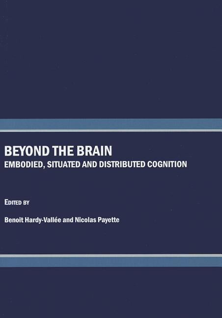 Beyond the Brain: Embodied, Situated and Distributed Cognition - Ingram