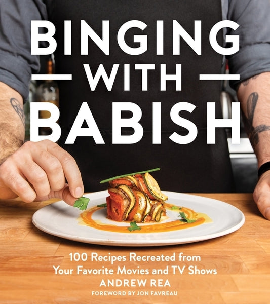Binging with Babish: 100 Recipes Recreated from Your Favorite Movies and TV Shows - Ingram
