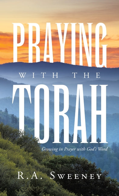 Praying with the Torah: Growing in Prayer with God's Word - Ingram