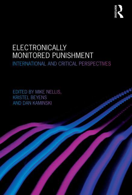 Electronically Monitored Punishment: International and Critical Perspectives - Ingram