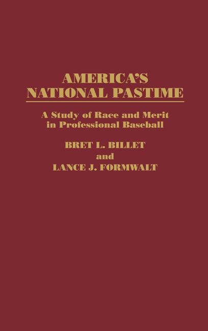 America'a National Pastime: A Study of Race and Merit in Professional Baseball - Ingram