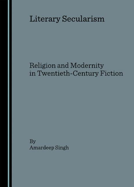Literary Secularism: Religion and Modernity in Twentieth-Century Fiction - Ingram