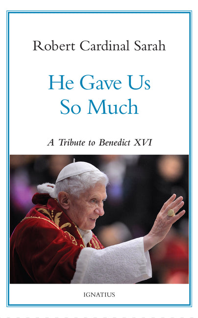 He Gave Us So Much: A Tribute to Benedict XVI - Ingram