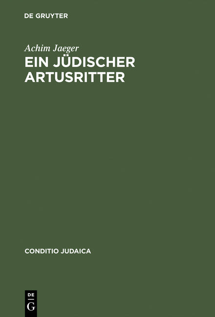 Ein Jüdischer Artusritter: Studien Zum Jüdisch-Deutschen »Widuwilt« (»Artushof«) Und Zum »Wigalois« Des Wirnt Von Gravenberc (Reprint 2015) - Ingram