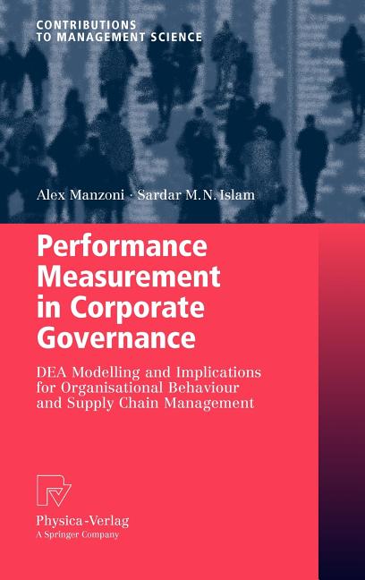 Performance Measurement in Corporate Governance: DEA Modelling and Implications for Organisational Behaviour and Supply Chain Management (2009) - Ingram