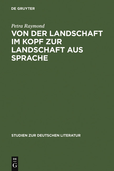 Von Der Landschaft Im Kopf Zur Landschaft Aus Sprache: Die Romantisierung Der Alpen in Den Reiseschilderungen Und Die Literarisierung Des Gebirges in - Ingram