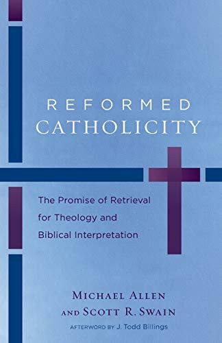 Cover of Reformed Catholicity: The Promise of Retrieval for Theology and Biblical Interpretation