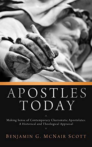 Cover of Apostles Today: Making Sense of Contemporary Charismatic Apostolates: A Historical and Theological Appraisal