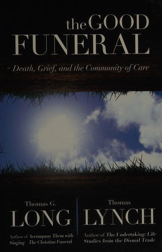 Cover of Good Funeral: Death, Grief, and the Community of Care