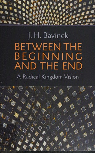 Cover of Between the Beginning and the End: A Radical Kingdom Vision