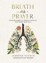Cover of Breath as Prayer: Calm Your Anxiety, Focus Your Mind, and Renew Your Soul - The Perfect Christian Gifts for Women