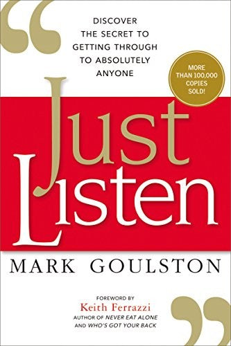 Cover of Just Listen: Discover the Secret to Getting Through to Absolutely Anyone