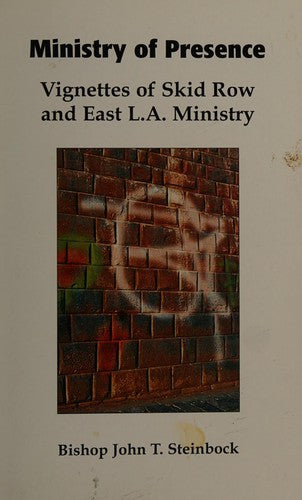Cover of Ministry of Presence: Vignettes of Skid Row and East L.A. Ministry